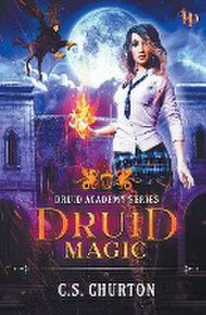 Druid Magic de C. S. Churton