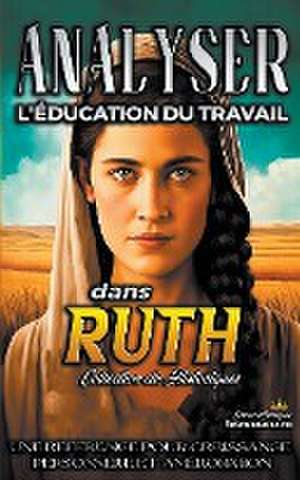 Analiser L'éducation du Travail dans Ruth de Sermons Bibliques