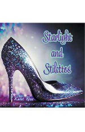 Starlight and Stilettos de Katie Rose