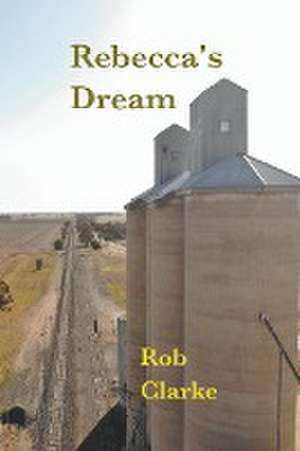 Rebecca's Dream de Rob Clarke