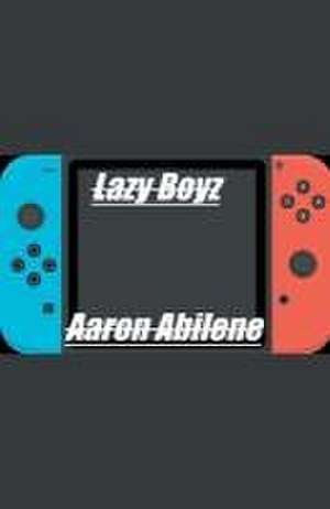 Lazy Boyz de Aaron Abilene