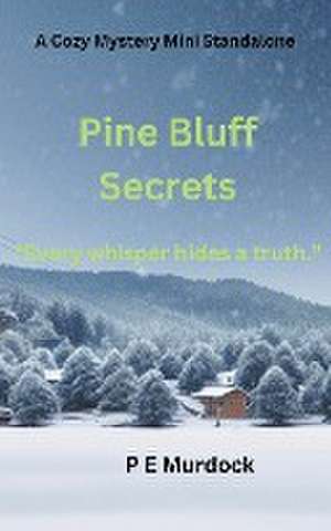 Pine Bluff Secrets de P E Murdock