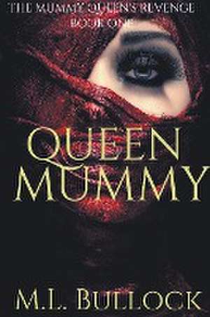 Queen Mummy de M. L. Bullock