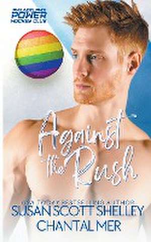 Against the Rush de Susan Scott Shelley