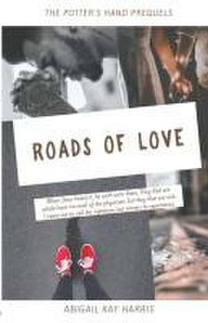 Roads of Love de Abigail Kay Harris