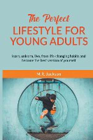 The Perfect Lifestyle for Young Adults de M R Jackson