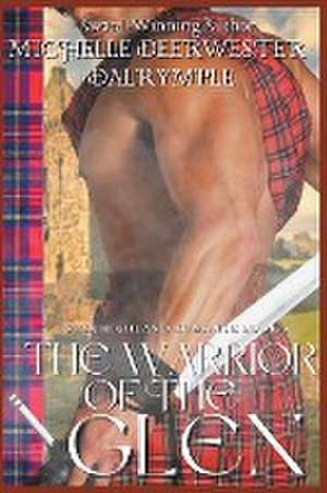 The Warrior of the Glen de Michelle Deerwester-Dalrymple