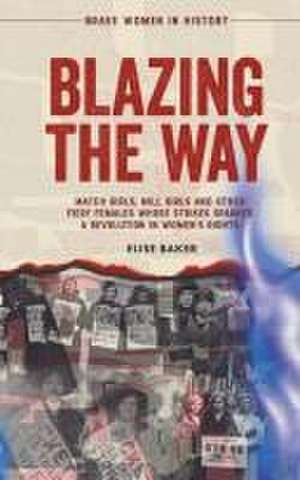 Blazing the Way de Elise Baker