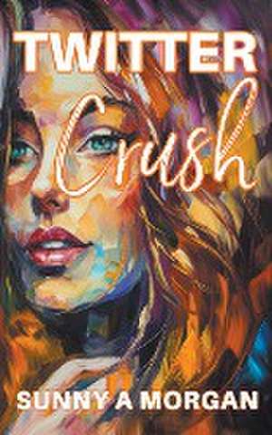 Twitter Crush Collection de Sunny A Morgan