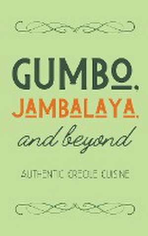 Gumbo, Jambalaya, and Beyond de Coledown Kitchen