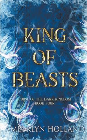 King of Beasts de Amberlyn Holland