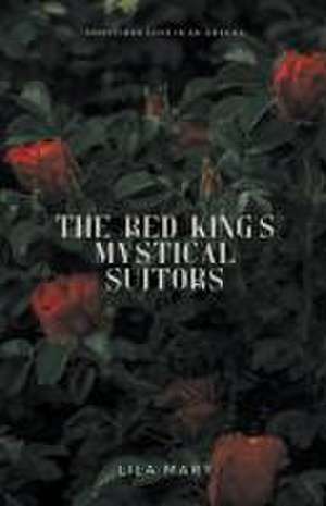 The Red King's Mystical Suitors de Lila Mary