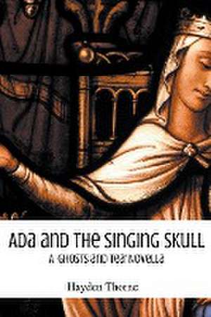 Ada and the Singing Skull de Hayden Thorne