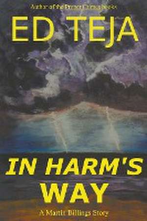 In Harm's Way de Ed Teja