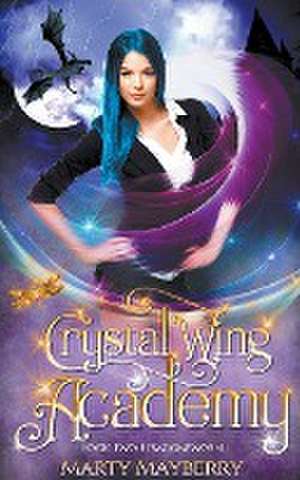 Crystal Wing Academy de Marty Mayberry