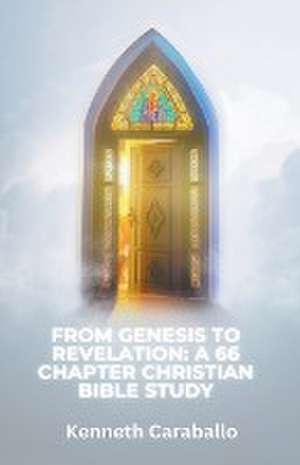 From Genesis to Revelation de Kenneth Caraballo