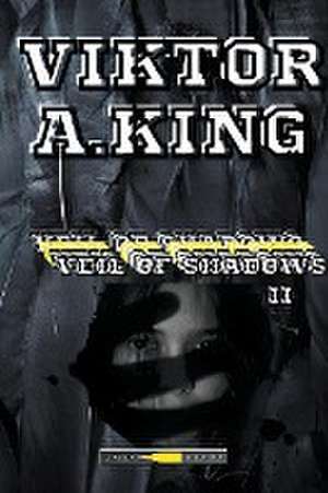 Veil of Shadows II de Viktor A. King