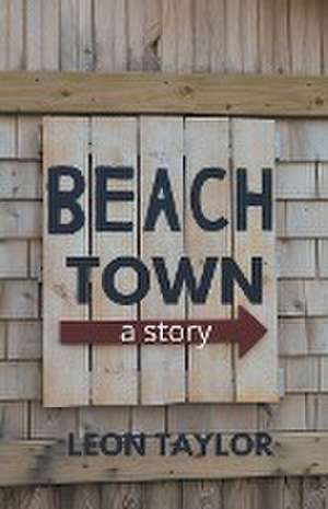 Beach Town de Leon Taylor