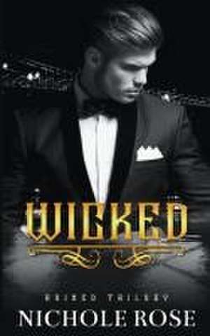 Wicked de Nichole Rose