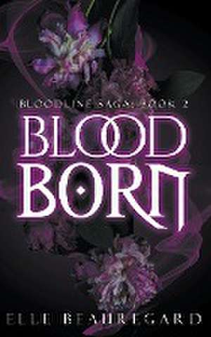 Blood Born de Elle Beauregard