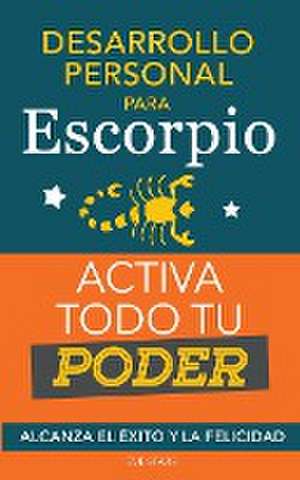 Desarrollo personal para Escorpio. Activa todo tu Poder de Eve Stars