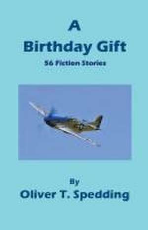 A Birthday Gift de Oliver T. Spedding