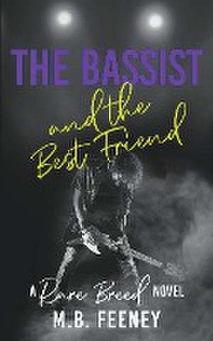 The Bassist and the Best Friend de M. B. Feeney