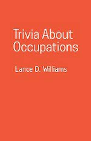 Trivia About Occupations de Lance D. Williams