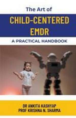 The Art of Child-Centered EMDR de Ankita Kashyap