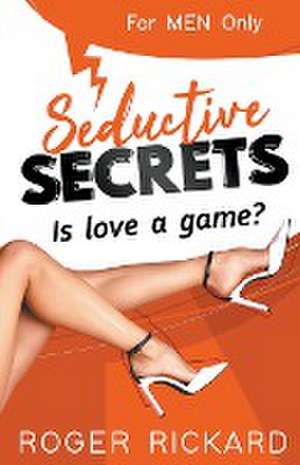 Seductive Secrets de Roger Rickard