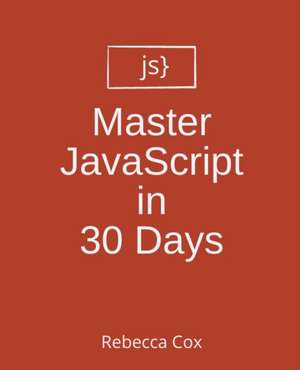 Cox, R: Master JavaScript in 30 Days