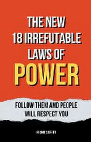 The New 18 Irrefutable Laws Of Power de Frank Albert