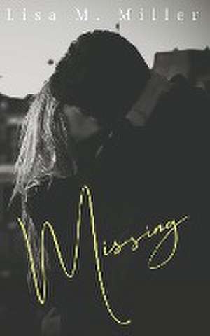 Missing de Lisa M. Miller