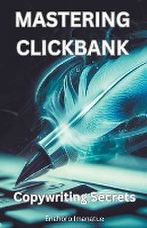 Mastering Clickbank de Enahoro Imanatue