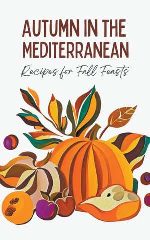 Autumn in the Mediterranean de Coledown Kitchen