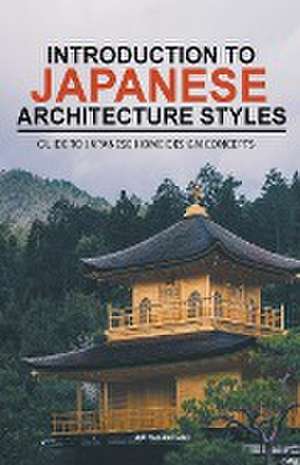 Introduction to Japanese Architecture Styles de Adil Masood Qazi