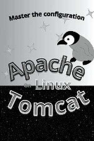 Master The Configuration Of Apache Tomcat On Linux de Koru Lenag