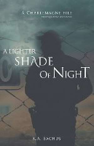 A Lighter Shade of Night de K A Bachus