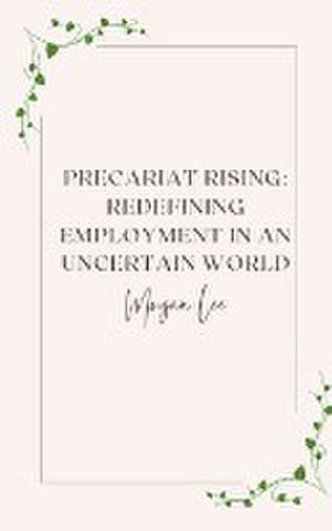 Precariat Rising de Morgan Lee