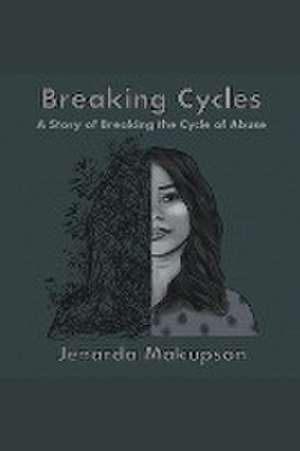 Makupson, J: Breaking Cycles-A Story of Breaking the Cycle o