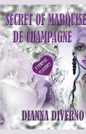 Secret Of Marquise De Champagne de Dianna Diverno