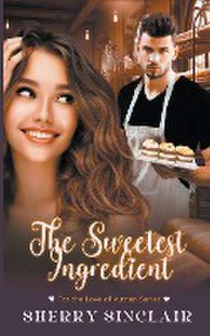 The Sweetest Ingredient de Sherry Sinclair