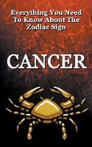 Everything You Need to Know About The Zodiac Sign Cancer de Robert J Dornan