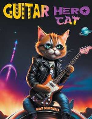 Guitar Hero Cat de Max Marshall