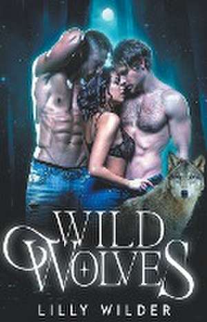 Wild Wolves de Lilly Wilder