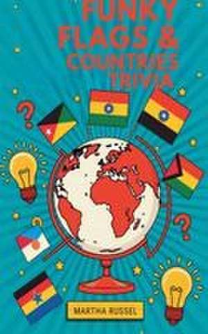Funky Flags & Fun Countries Trivia de Martha Russel