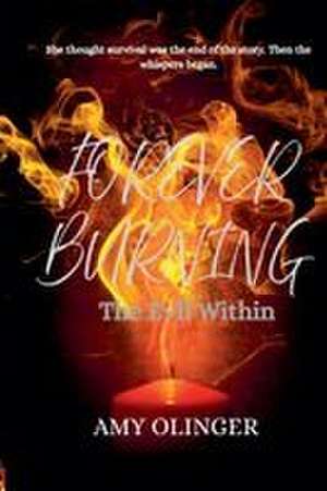 Olinger, A: FOREVER BURNING The Evil Within