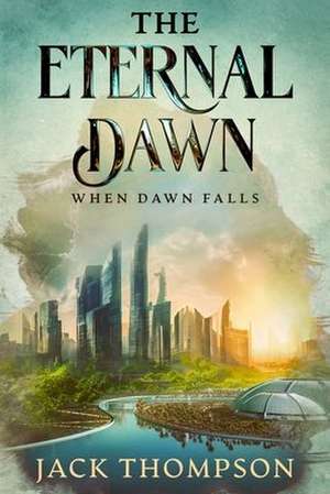 When Dawn Falls de Jack Thompson