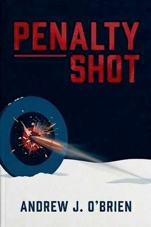Penalty Shot de Andrew J O'Brien