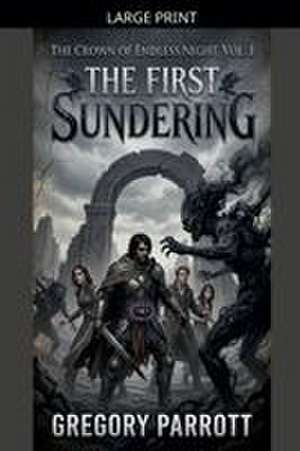 The First Sundering de Gregory Parrott